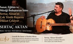 Sanat, Eğitim ve Müziği Buluşturan İsim Sertaç Aktan'ın Çok Yönlü Başarısı Dikkat Çekiyor