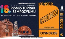 Eskişehir’de Pişmiş Toprak Sempozyumu’nda sahne sırası COSMOKISS’te