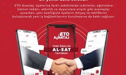 ETO Avantaj’da yeni dönem: Üyeler artık alım satım teklifleri verebilecek