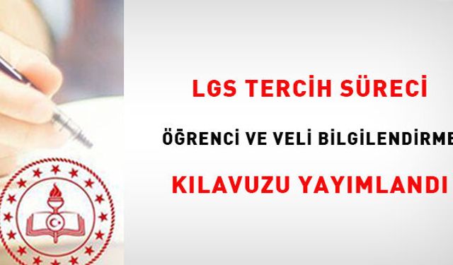 LGS 2026 Tercih Kılavuzu Yayımlandı! İşte Lise Yerleştirmelerinde Uygulanacak Kurallar
