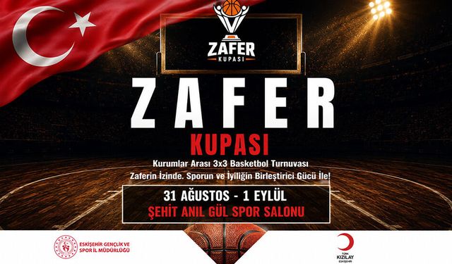 Eskişehir’de Zafer Kupası Heyecanı Başlıyor