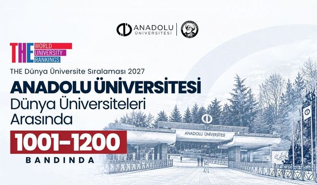 Anadolu Üniversitesi THE 2027 sıralamasında yerini korudu