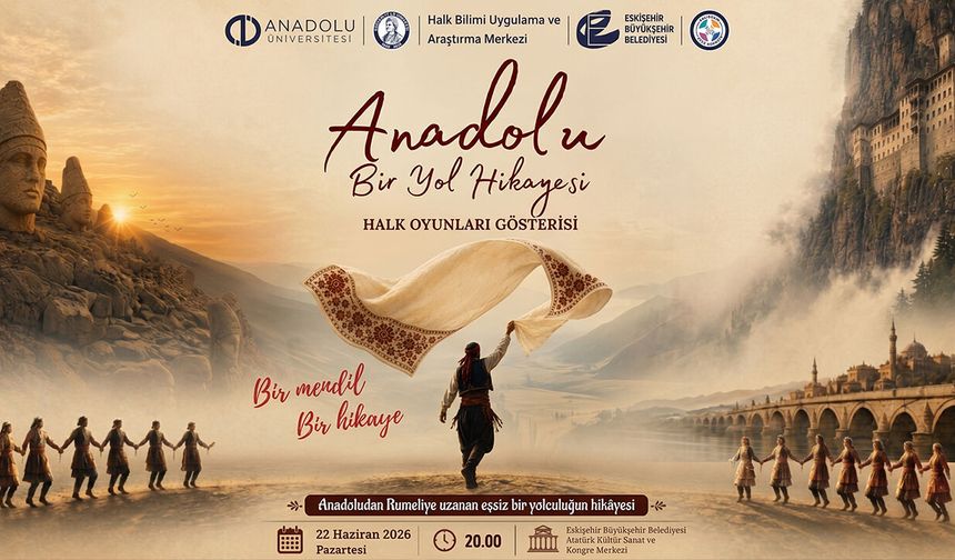 Anadolu’nun Renkleri ve Adımları Sahneye Taşınacak